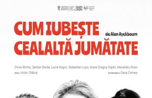 Cum iubește cealaltă jumătate -premiera în luna martie la Teatrul Regina Maria