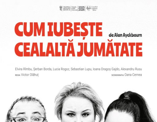 Cum iubește cealaltă jumătate -premiera în luna martie la Teatrul Regina Maria