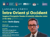 „Între Orient și Occident – Imaginea Principatelor Române în relatările călătorilor străini (1710-1810)